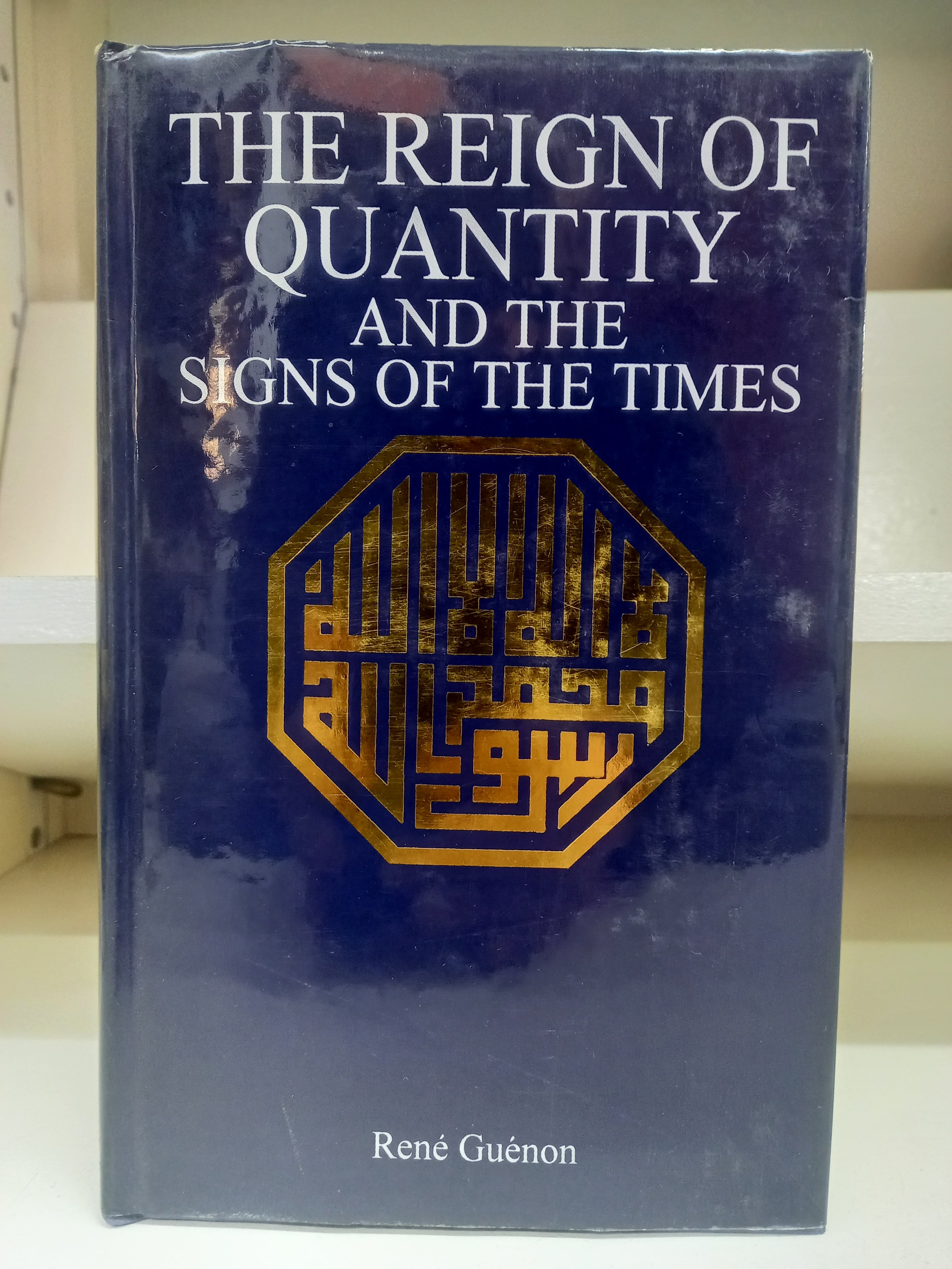 THE REIGN OF QUANTITY AND THE SIGNS OF THE TIMES · Al-Huda Bookstore