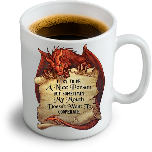 Various Funny, Snarky & Sarcastic mugs