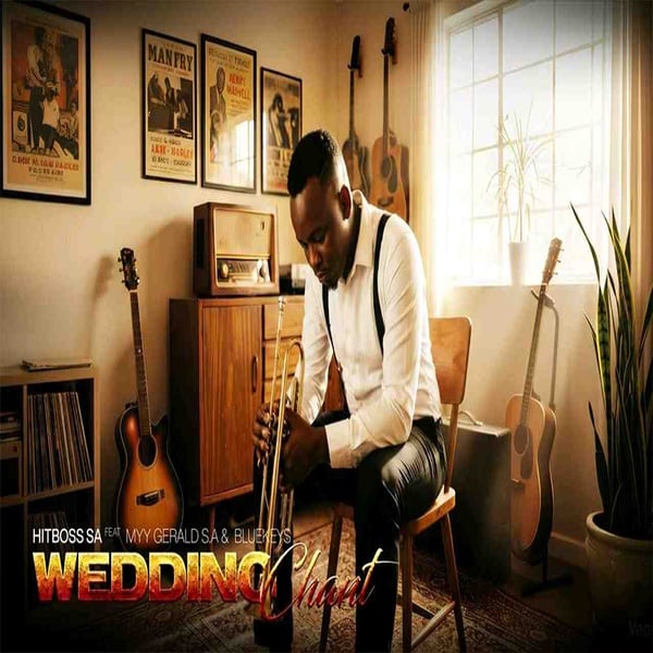 Hitboss Sa - Wedding Chant ft Myy Gereld SA & Blue Keys - {O · Maragane.com