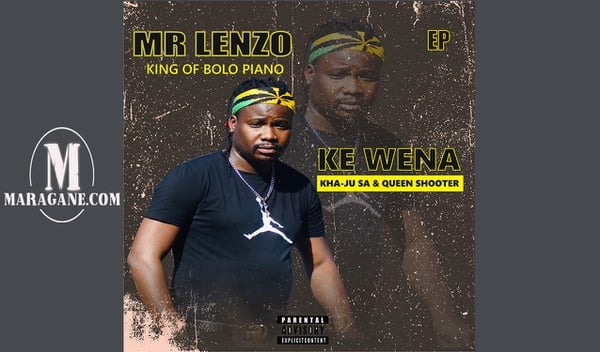 MR LENZO - KE WENA FT KHA-JU SA & QUEEN SHOOTER - (NEW HIT 2