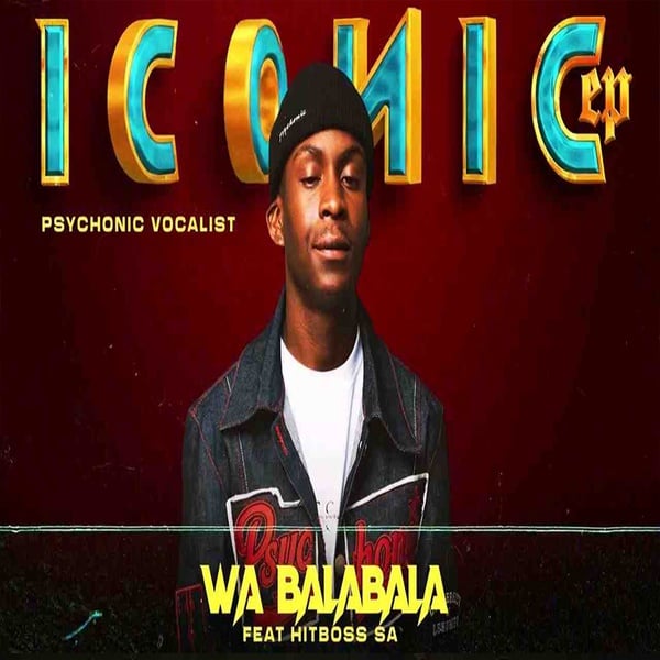 Psychonic Vocalist - Wa Balalabala ft Hitboss SA - {Officia · Maragane.com