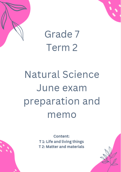 Grade 7 Term 2 NS June exam preparation and memo picture