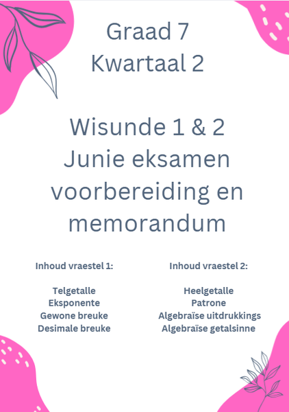 Graad 7 Kwartaal 2 Wiskunde 1 & 2 Junie eksamen voorbereiding en memorandum (Twee vraestelle!) picture