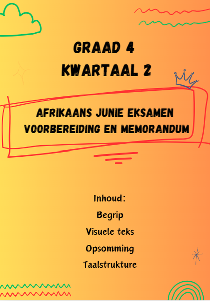 Graad 4 Kwartaal 2 Afrikaans Junie eksamen voorbereiding en memorandum