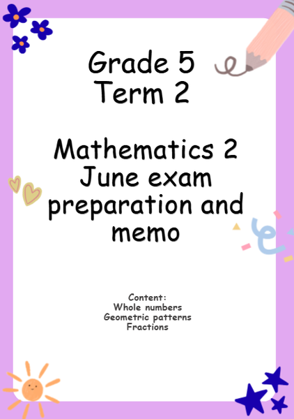 Grade 5 Term 2 Mathematics 2 June exam preparation and memo picture