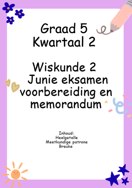 Graad 5 Kwartaal 2 Wiskunde 2 Junie eksamen voorbereiding memorandum picture