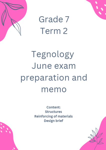 Grade 7 Term 2 Technology June exam preparation and memo picture