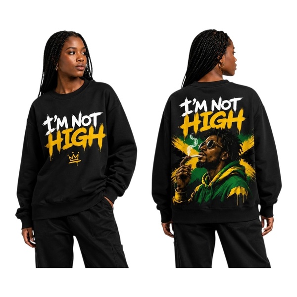 I'm not High Unisex Sweater