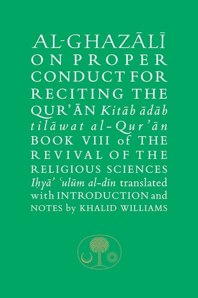Al-Ghazali on Proper Conduct for Reciting the Qur’an