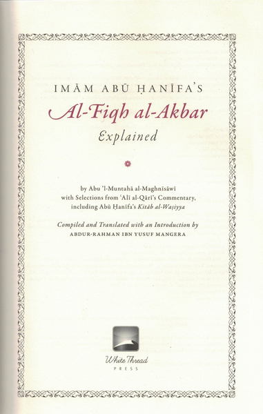 Imam Abu Hanifa's Al-Fiqh al-Akbar Explained