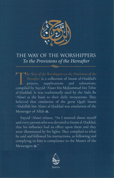 The Way of the Worshippers to the Provisions of the Hereafter: Selected Prayers of Imam al-Haddad