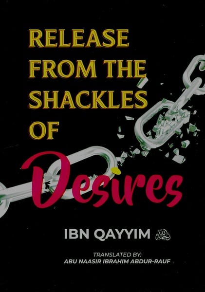 Release from the Shackles of Desires by Ibn Qayyim picture