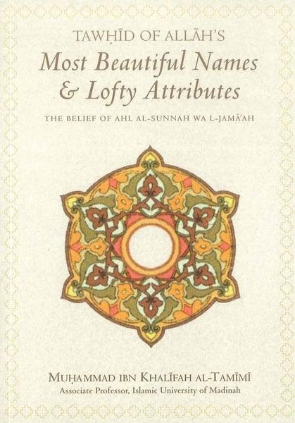 Tawhid Of Allah's Most Beautiful Names & Lofty Attributes