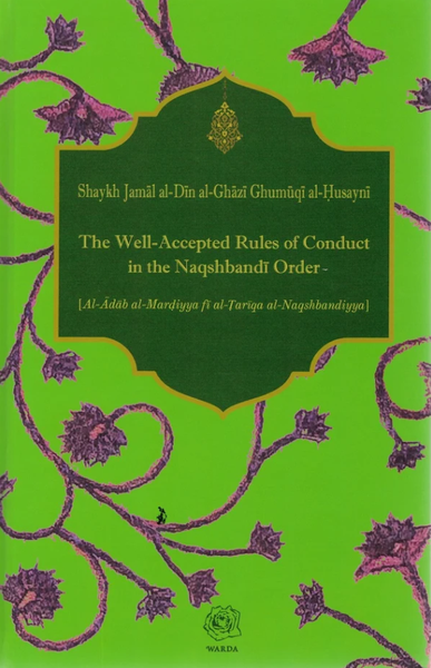 The Well-Accepted Rules of Conduct in the Naqshbandi Order