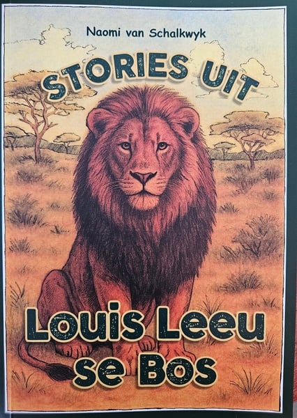 Stories uit Louis Leeu se bos Naomi van Schalkwyk