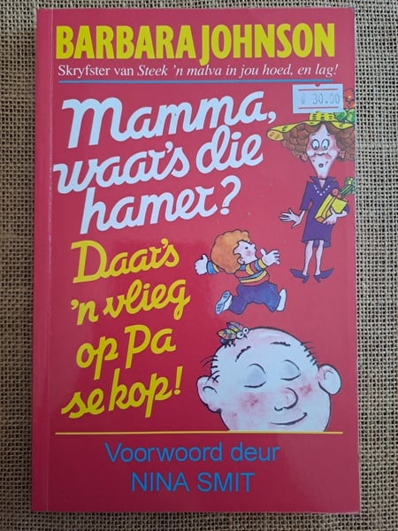 Mamma, Waar's die Hamer? Daar's 'n Vlieg op Pa se Kop!